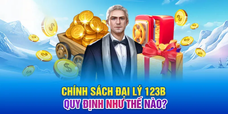 Chính sách đại lý 123b cực kỳ hấp dẫn