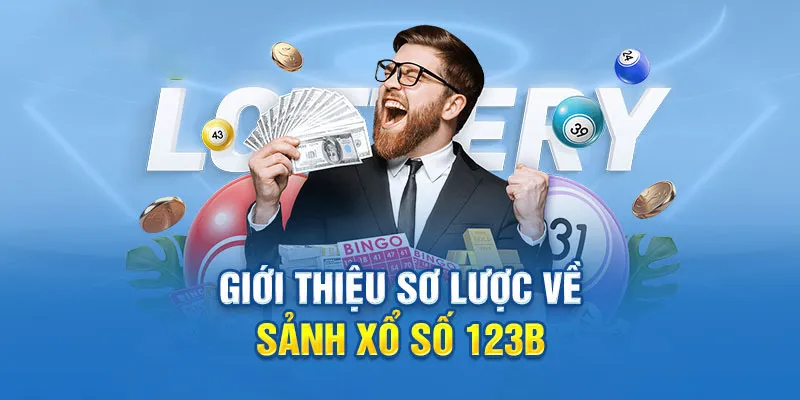 Sơ lược về sảnh xổ số tại 123B