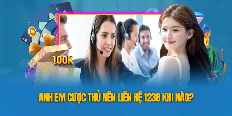 Hội viên cần liên hệ 123b khi nào?