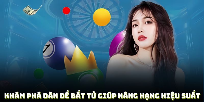 Khám phá dàn đề bất tử giúp nâng hạng hiệu suất và giảm rủi ro đầu tư